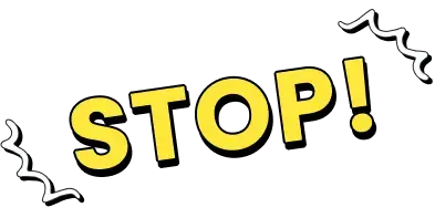 STOP!